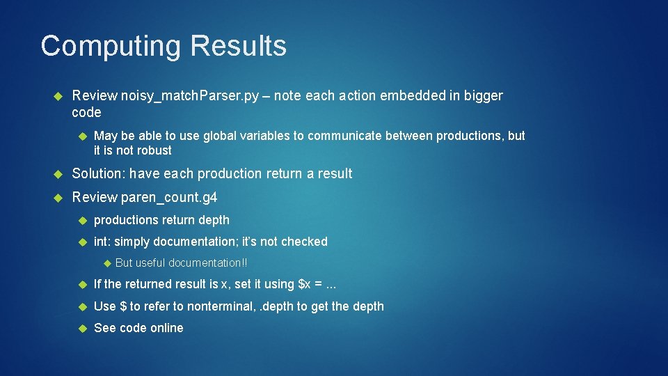 Computing Results Review noisy_match. Parser. py – note each action embedded in bigger code