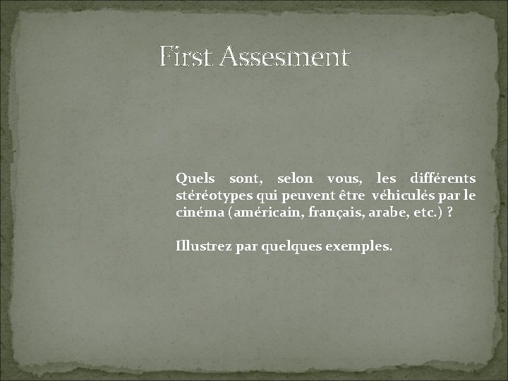 First Assesment Quels sont, selon vous, les différents stéréotypes qui peuvent être véhiculés par