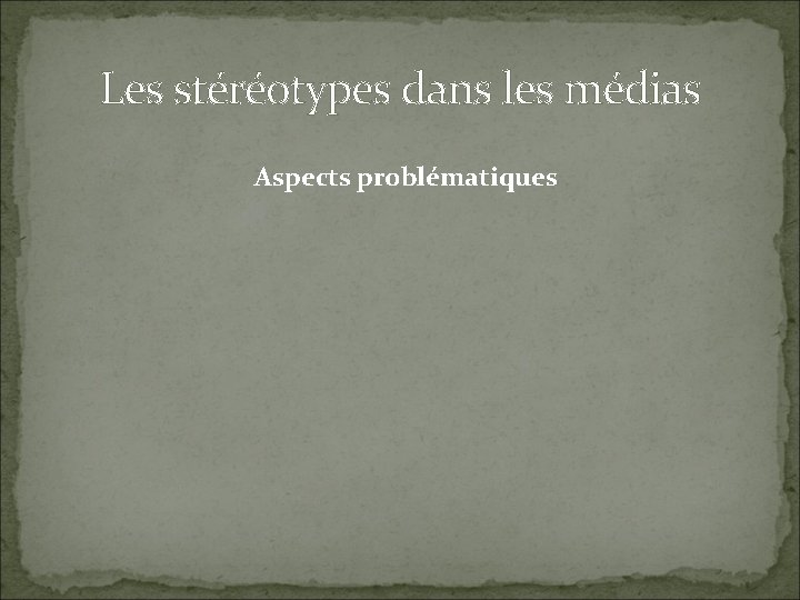 Les stéréotypes dans les médias Aspects problématiques 