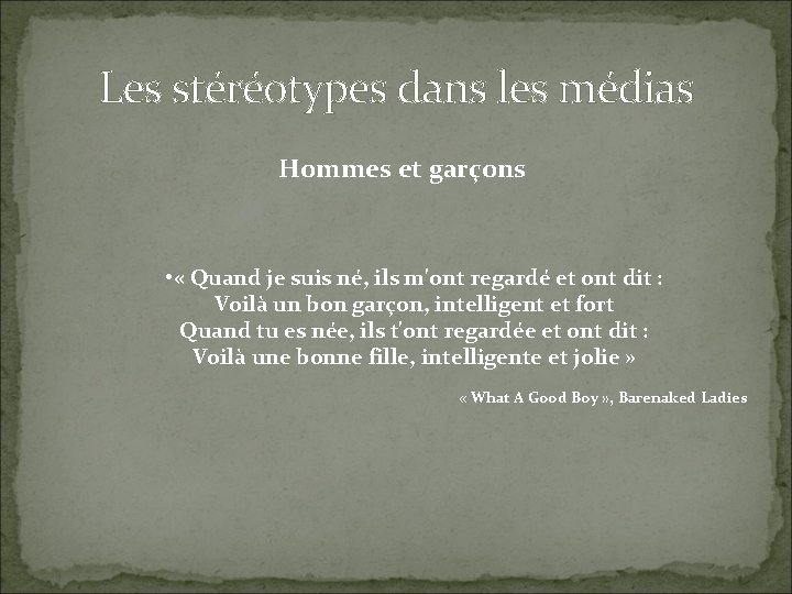 Les stéréotypes dans les médias Hommes et garçons • « Quand je suis né,