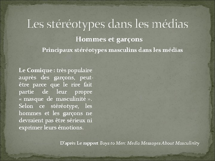 Les stéréotypes dans les médias Hommes et garçons Principaux stéréotypes masculins dans les médias