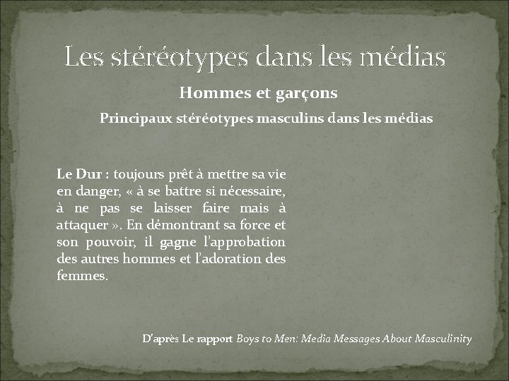 Les stéréotypes dans les médias Hommes et garçons Principaux stéréotypes masculins dans les médias