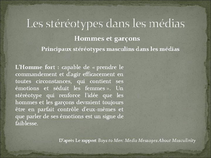Les stéréotypes dans les médias Hommes et garçons Principaux stéréotypes masculins dans les médias