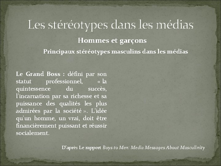 Les stéréotypes dans les médias Hommes et garçons Principaux stéréotypes masculins dans les médias