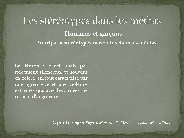 Les stéréotypes dans les médias Hommes et garçons Principaux stéréotypes masculins dans les médias