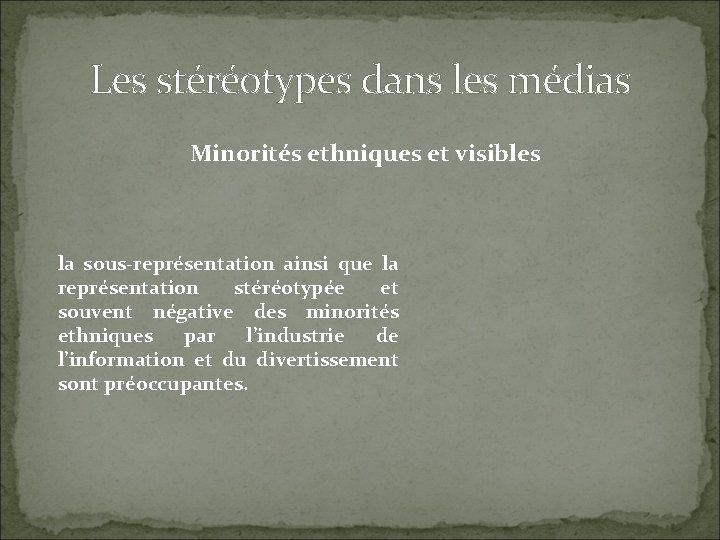 Les stéréotypes dans les médias Minorités ethniques et visibles la sous-représentation ainsi que la