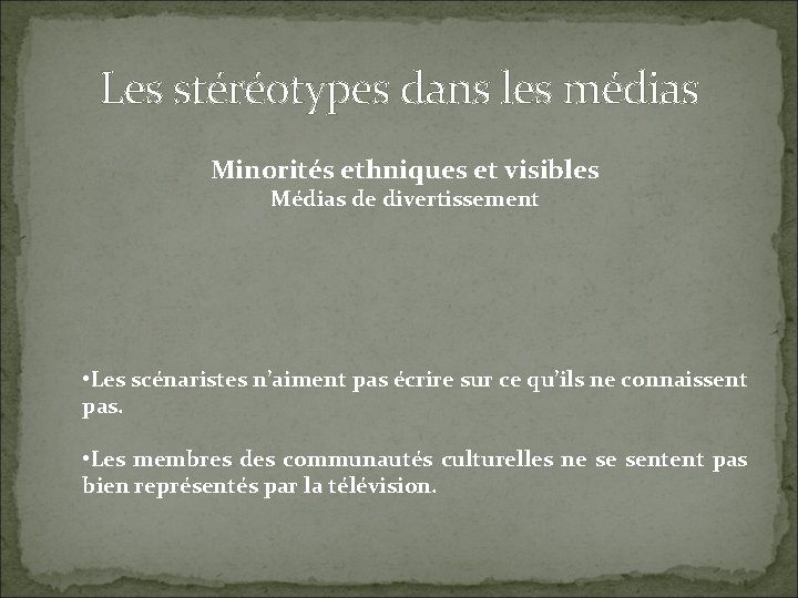 Les stéréotypes dans les médias Minorités ethniques et visibles Médias de divertissement • Les