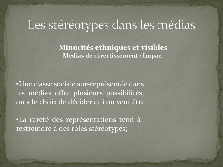 Les stéréotypes dans les médias Minorités ethniques et visibles Médias de divertissement : Impact