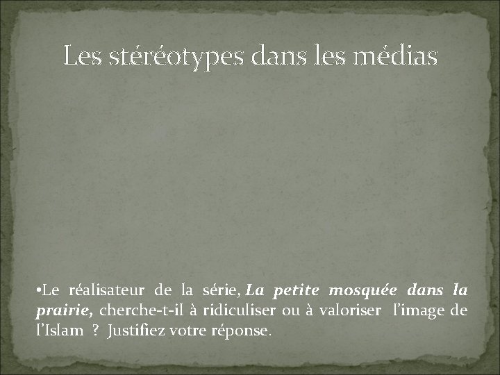 Les stéréotypes dans les médias • Le réalisateur de la série, La petite mosquée