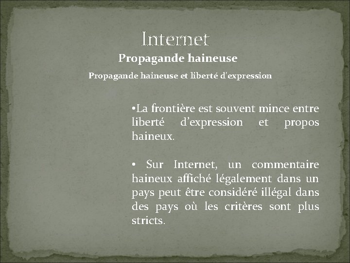 Internet Propagande haineuse et liberté d'expression • La frontière est souvent mince entre liberté