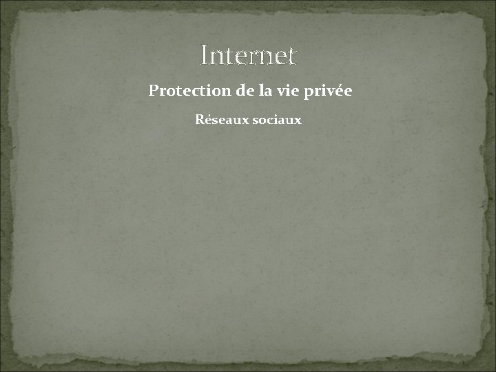 Internet Protection de la vie privée Réseaux sociaux 