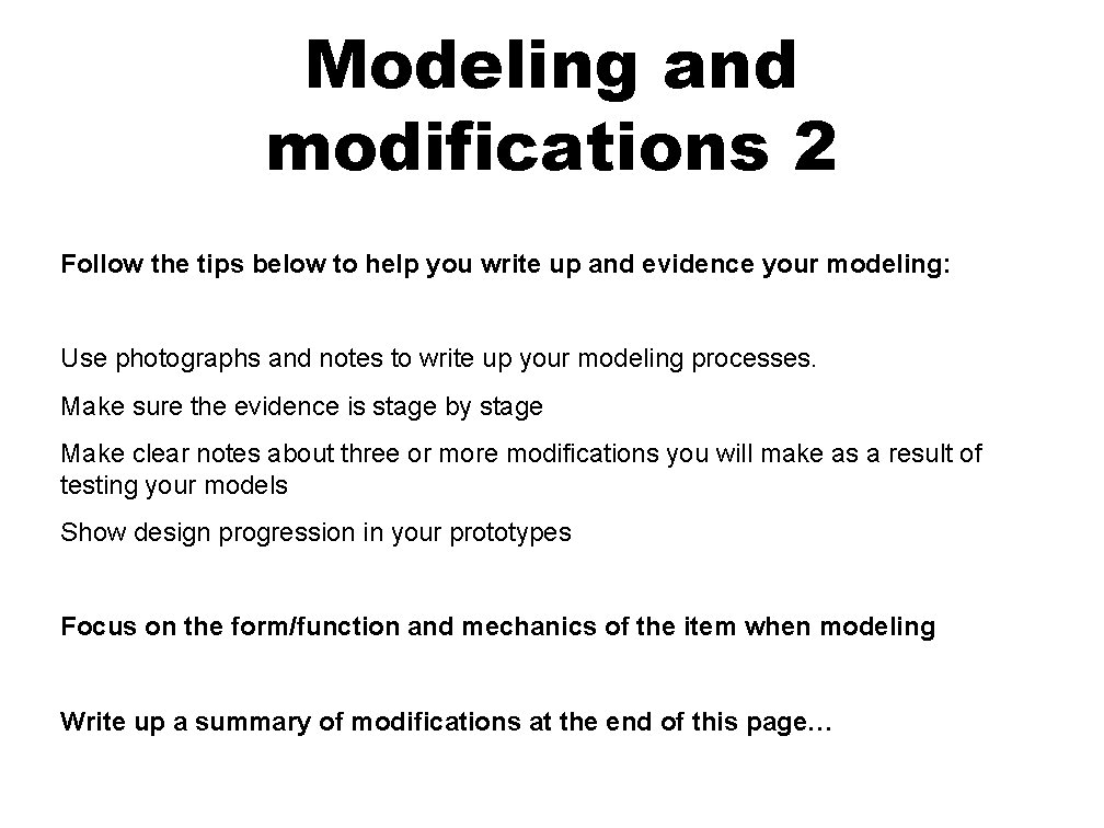 Modeling and modifications 2 Follow the tips below to help you write up and