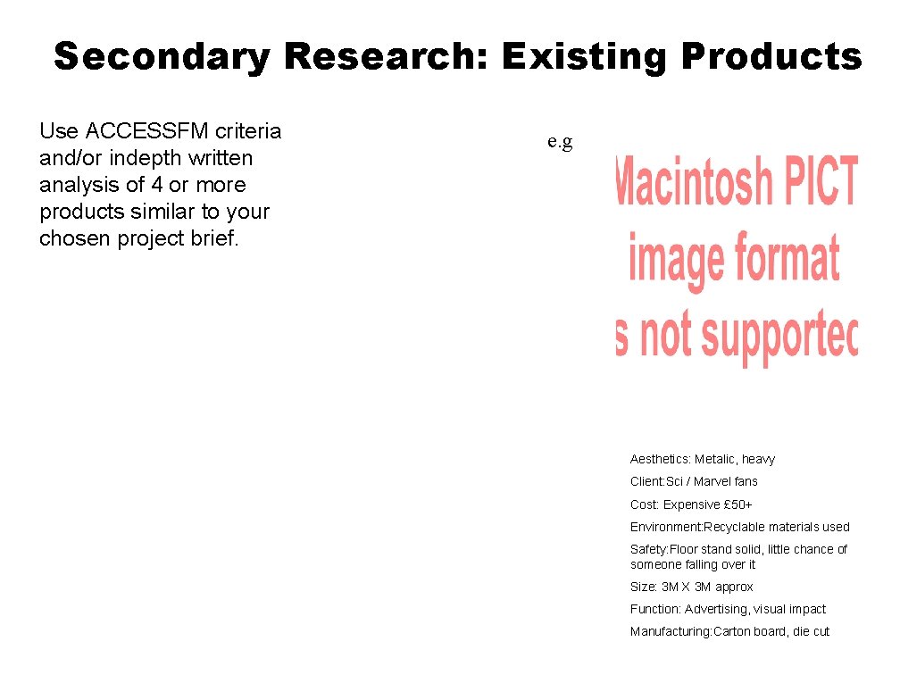 Secondary Research: Existing Products Use ACCESSFM criteria and/or indepth written analysis of 4 or