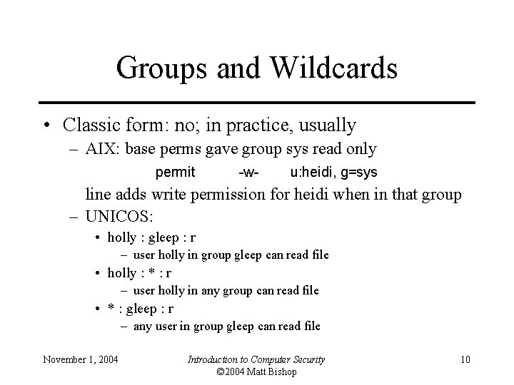 Groups and Wildcards • Classic form: no; in practice, usually – AIX: base perms