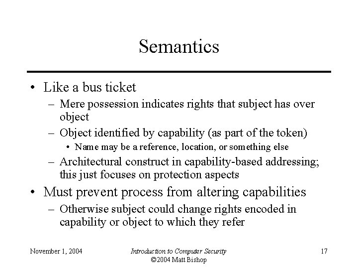 Semantics • Like a bus ticket – Mere possession indicates rights that subject has