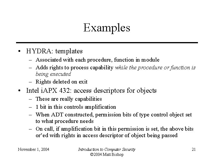 Examples • HYDRA: templates – Associated with each procedure, function in module – Adds