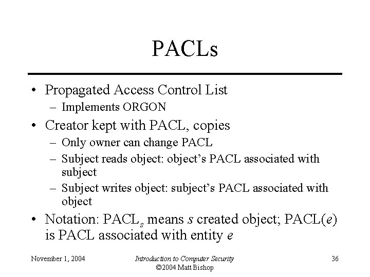 PACLs • Propagated Access Control List – Implements ORGON • Creator kept with PACL,