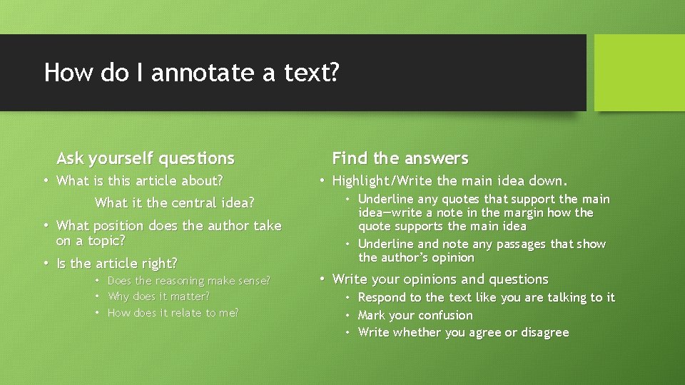 How do I annotate a text? Ask yourself questions • What is this article