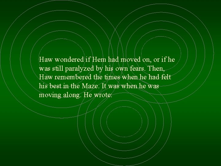 Haw wondered if Hem had moved on, or if he was still paralyzed by