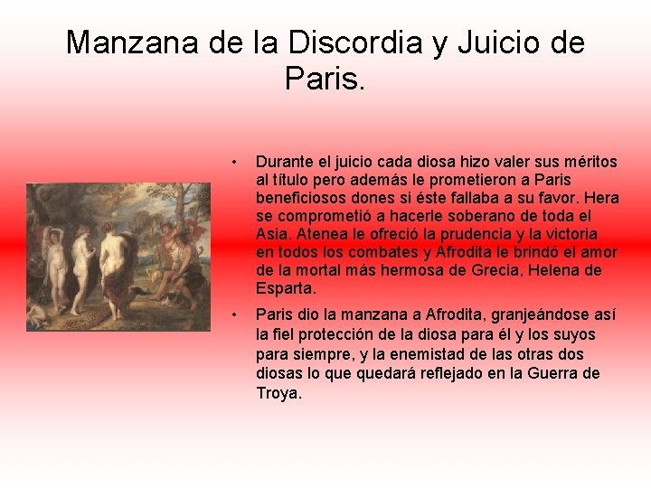 Manzana de la Discordia y Juicio de Paris. • Durante el juicio cada diosa