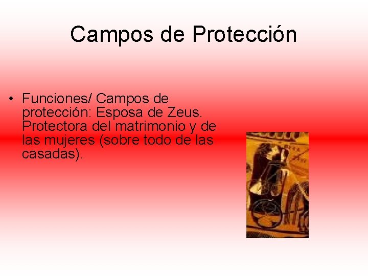 Campos de Protección • Funciones/ Campos de protección: Esposa de Zeus. Protectora del matrimonio