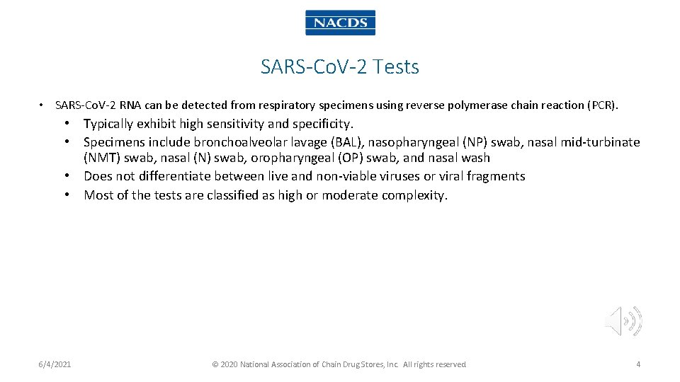 SARS-Co. V-2 Tests • SARS-Co. V-2 RNA can be detected from respiratory specimens using