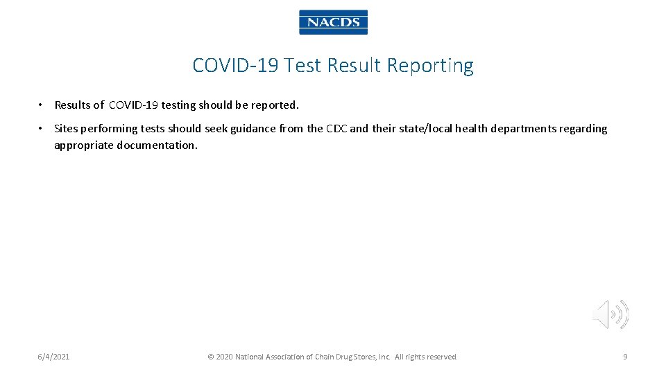 COVID-19 Test Result Reporting • Results of COVID-19 testing should be reported. • Sites