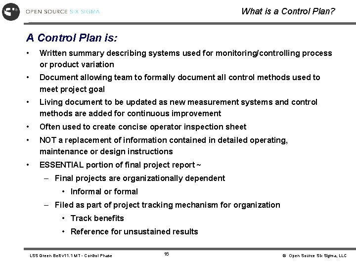 What is a Control Plan? A Control Plan is: • Written summary describing systems