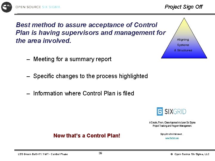 Project Sign Off Best method to assure acceptance of Control Plan is having supervisors