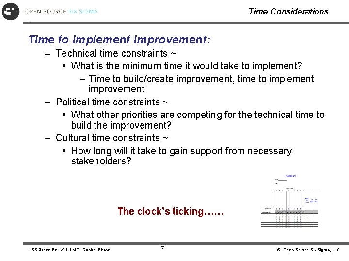 Time Considerations Time to implement improvement: – Technical time constraints ~ • What is