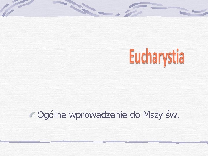 Ogólne wprowadzenie do Mszy św. 