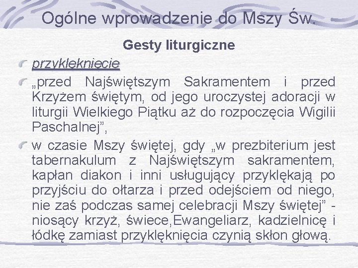 Ogólne wprowadzenie do Mszy Św. Gesty liturgiczne przyklęknięcie „przed Najświętszym Sakramentem i przed Krzyżem