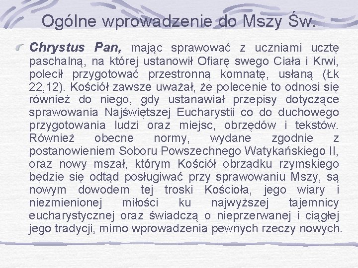 Ogólne wprowadzenie do Mszy Św. Chrystus Pan, mając sprawować z uczniami ucztę paschalną, na