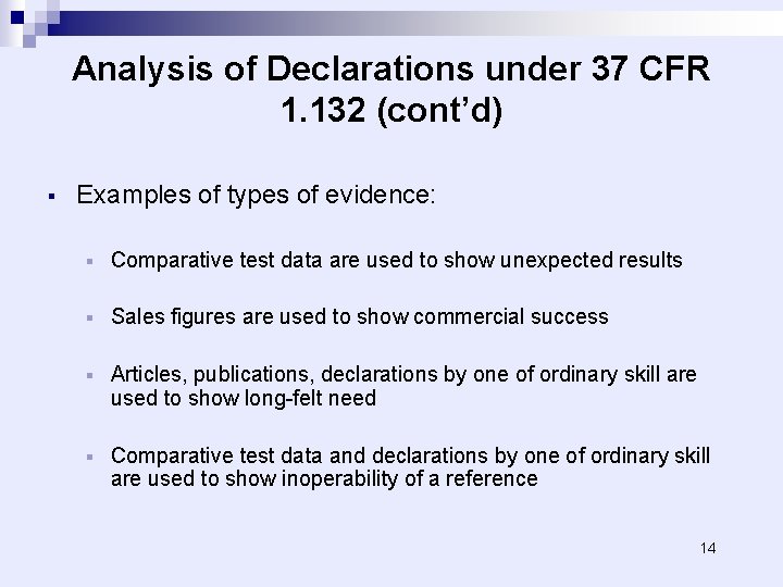 Analysis of Declarations under 37 CFR 1. 132 (cont’d) § Examples of types of