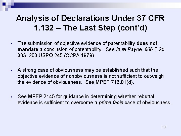 Analysis of Declarations Under 37 CFR 1. 132 – The Last Step (cont’d) §