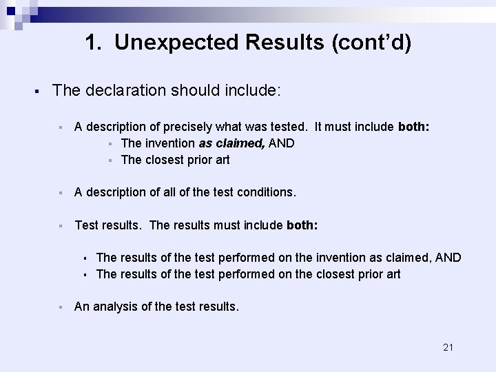 1. Unexpected Results (cont’d) § The declaration should include: § A description of precisely