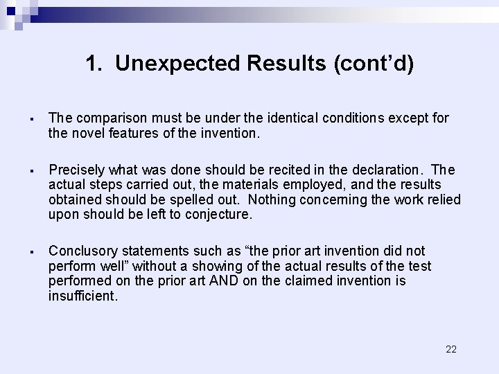 1. Unexpected Results (cont’d) § The comparison must be under the identical conditions except