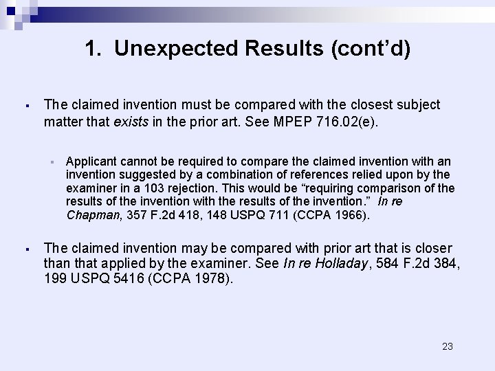 1. Unexpected Results (cont’d) § The claimed invention must be compared with the closest