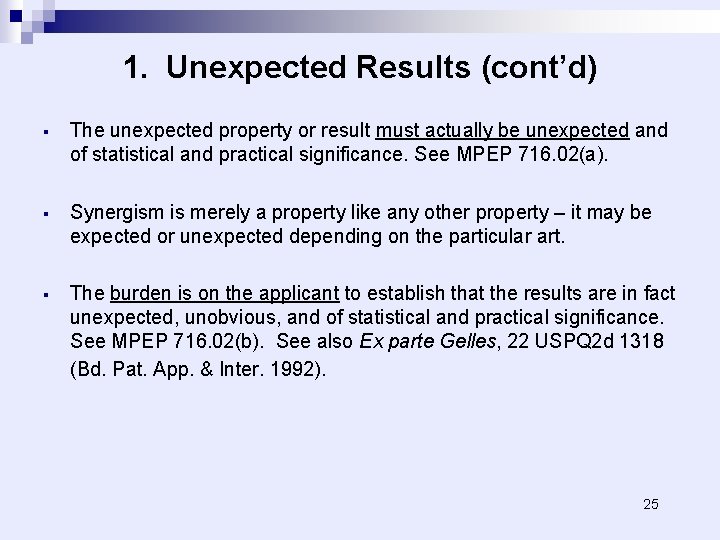 1. Unexpected Results (cont’d) § The unexpected property or result must actually be unexpected