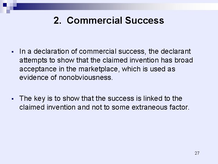 2. Commercial Success § In a declaration of commercial success, the declarant attempts to