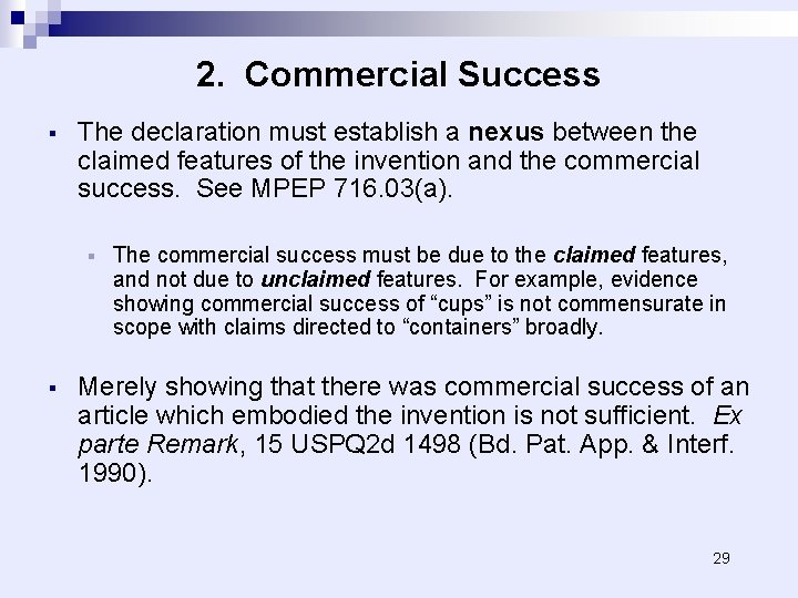 2. Commercial Success § The declaration must establish a nexus between the claimed features