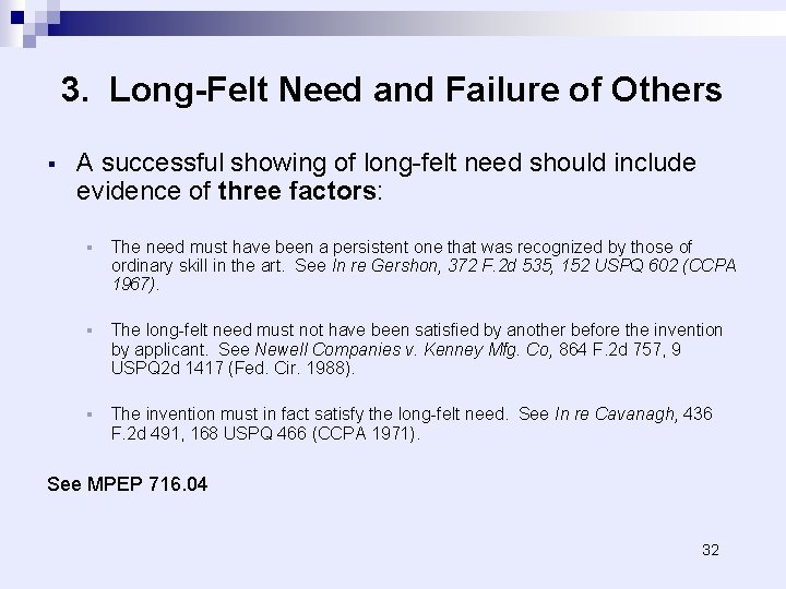 3. Long-Felt Need and Failure of Others § A successful showing of long-felt need