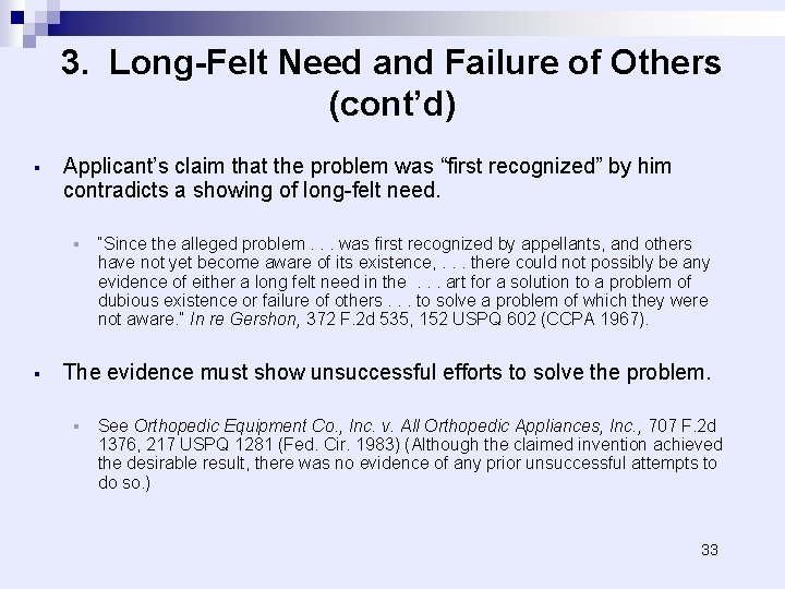 3. Long-Felt Need and Failure of Others (cont’d) § Applicant’s claim that the problem