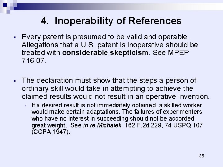 4. Inoperability of References § Every patent is presumed to be valid and operable.
