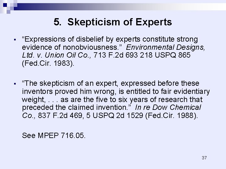 5. Skepticism of Experts § “Expressions of disbelief by experts constitute strong evidence of