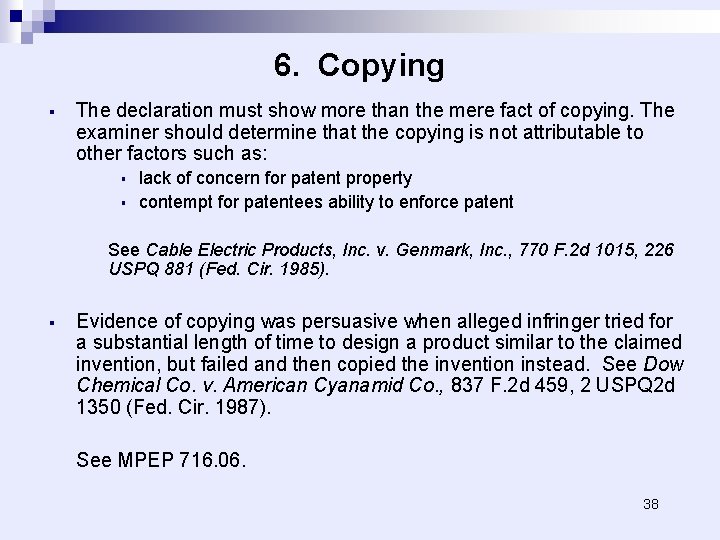 6. Copying § The declaration must show more than the mere fact of copying.
