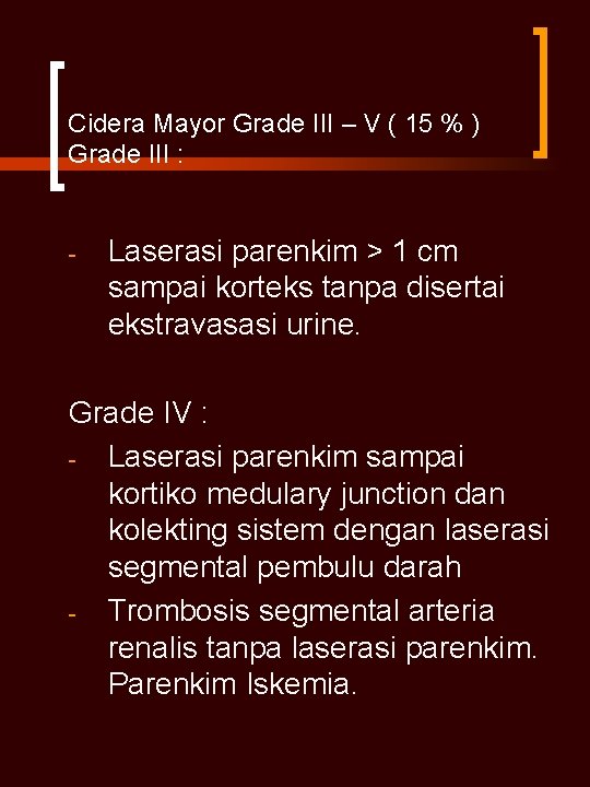 Cidera Mayor Grade III – V ( 15 % ) Grade III : -