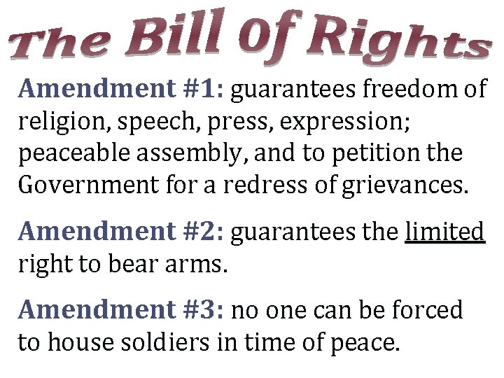 Amendment #1: guarantees freedom of religion, speech, press, expression; peaceable assembly, and to petition