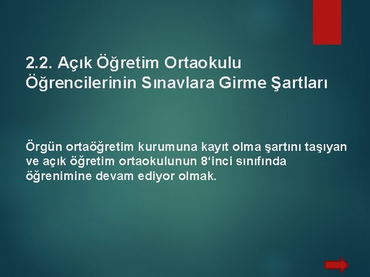 2. 2. Açık Öğretim Ortaokulu Öğrencilerinin Sınavlara Girme Şartları Örgün ortaöğretim kurumuna kayıt olma 2. 2. Açık Öğretim Ortaokulu Öğrencilerinin Sınavlara Girme Şartları Örgün ortaöğretim kurumuna kayıt olma
