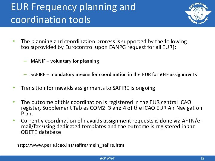 EUR Frequency planning and coordination tools • The planning and coordination process is supported